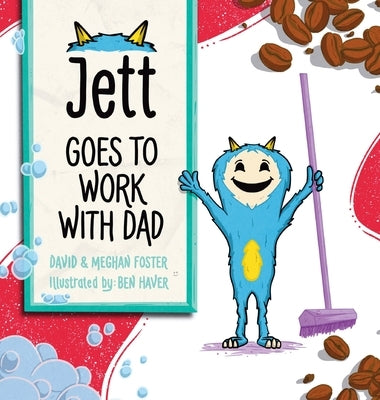 Jett Goes to Work with Dad by Foster, David