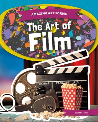 The Art of Film by Shaw, Mary