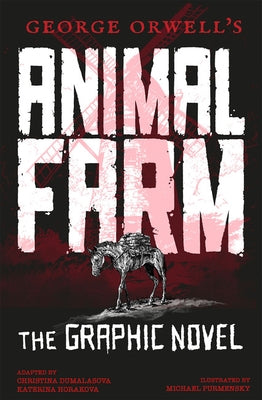 George Orwell's Animal Farm: The Graphic Novel by Purmensky, Michael