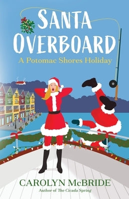 Santa Overboard: A Potomac Shores Holiday by McBride, Carolyn