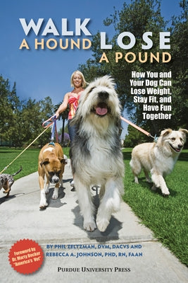 Walk a Hound, Lose a Pound: How You & Your Dog Can Lose Weight, Stay Fit, and Have Fun by Zeltzman, Phil