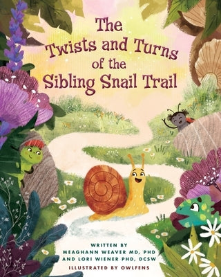 The Twists and Turns of the Sibling Snail Trail by Weaver, Meaghann