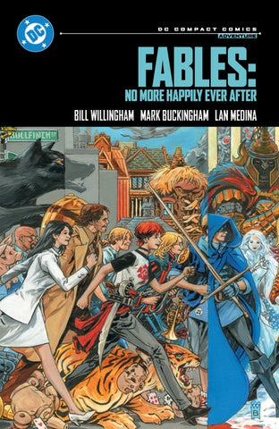 Fables: No More Happily Ever After: DC Compact Comics Edition by Willingham, Bill