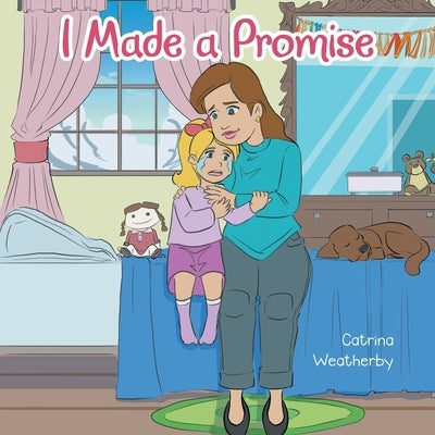 I Made a Promise by Weatherby, Catrina