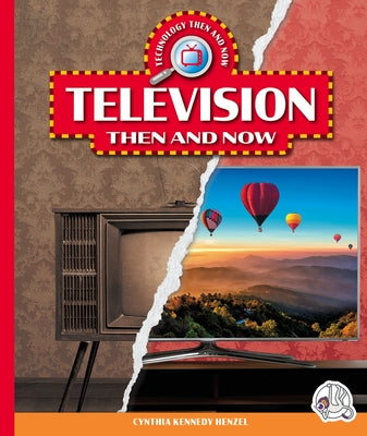 Television Then and Now by Henzel, Cynthia Kennedy