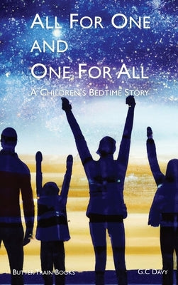 All For One And One For All: A Children's Bedtime Story by Davy, G. C.