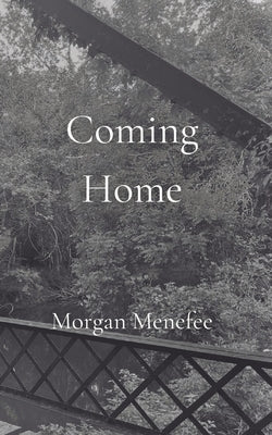 Coming Home by Menefee, Morgan