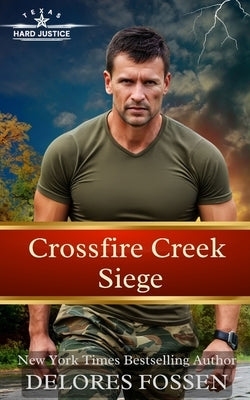Crossfire Creek Siege by Fossen, Delores