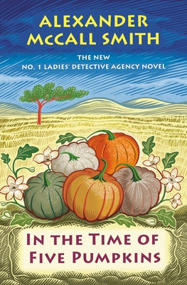 In the Time of Five Pumpkins by McCall Smith, Alexander