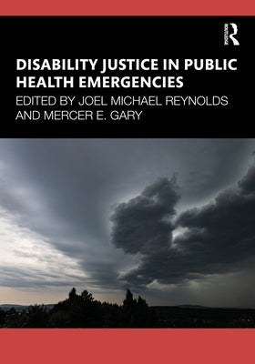 Disability Justice in Public Health Emergencies by Reynolds, Joel Michael