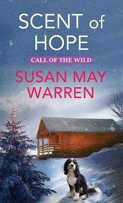 Scent of Hope: Call of the Wild by Warren, Susan May