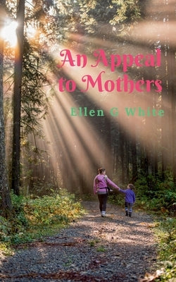 An Appeal to Mothers by G, Ellen