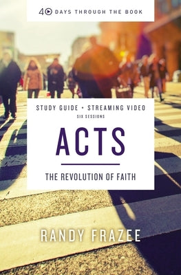 Acts Bible Study Guide Plus Streaming Video: The Revolution of Faith by Frazee, Randy