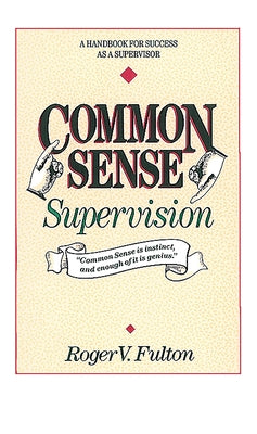 Common Sense Supervision by Fulton, Roger