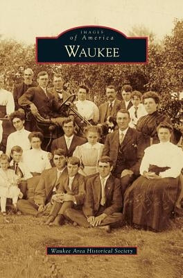 Waukee by Waukee Area Historical Society