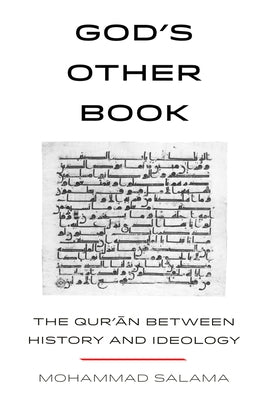 God's Other Book: The Qur'an Between History and Ideology by Salama, Mohammad