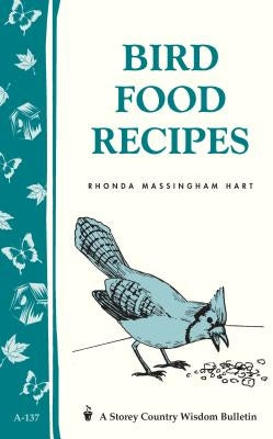 Bird Food Recipes by Hart, Rhonda Massingham