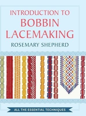 An Introduction to Bobbin Lace Making by Shepherd, Rosemary