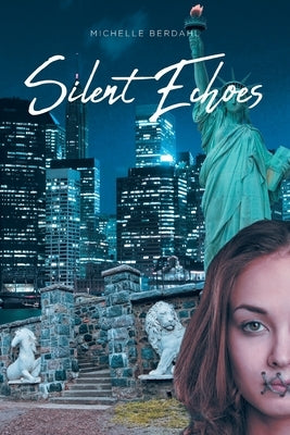 Silent Echoes by Berdahl, Michelle
