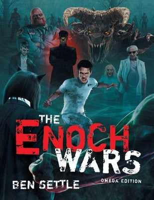 The Enoch Wars: Omega Edition: The Complete Enoch Wars, 1-7 plus a Secret Bonus Novel! by Settle, Ben