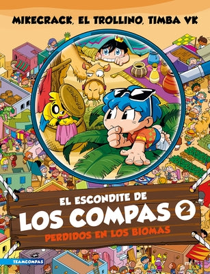 El Escondite de Los Compas 2: Perdidos En Los Biomas / The Hiding Place of Los Compas 2: Lost in the Biomes by Mikecrack El Trollino Y Timba Vk