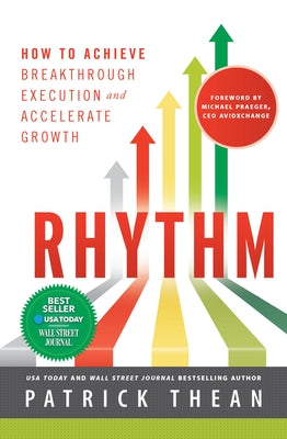 Rhythm: How to Achieve Breakthrough Execution and Accelerate Growth by Thean, Patrick