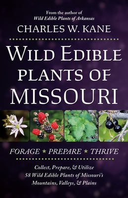 Wild Edible Plants of Missouri by Kane, Charles W.