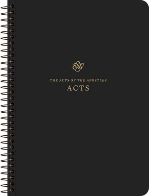 ESV Scripture Journal, Spiral-Bound Edition: Acts (Paperback) by 