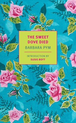 The Sweet Dove Died by Pym, Barbara