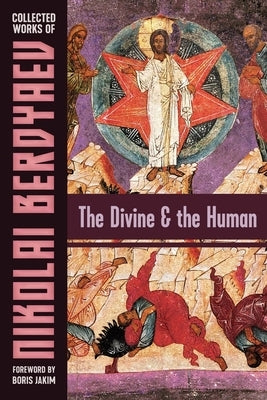 The Divine and the Human by Berdyaev, Nikolai