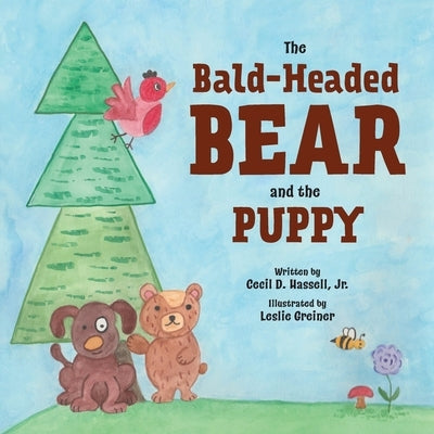 The Bald-Headed Bear and the Puppy by Hassell, Cecil D.