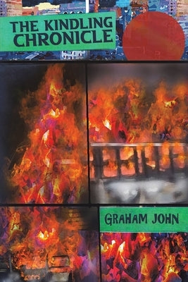 The Kindling Chronicle by John, Graham