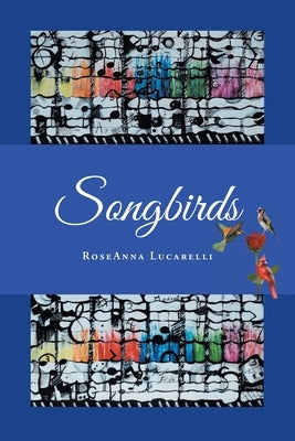 Songbirds by Lucarelli, Roseanna