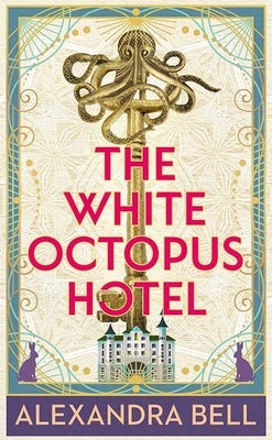 The White Octopus Hotel by Bell, Alexandra