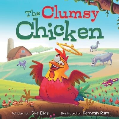 The Clumsy Chicken: A funny heartwarming tale for children 3-5 by Elias, Sue