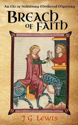 Breach of Faith: An Ela of Salisbury Medieval Mystery by Lewis, J. G.