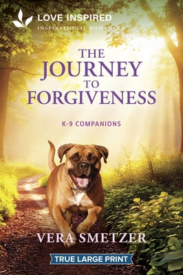 The Journey to Forgiveness: An Uplifting Inspirational Romance by Smetzer, Vera