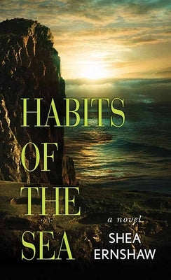 Habits of the Sea by Ernshaw, Shea