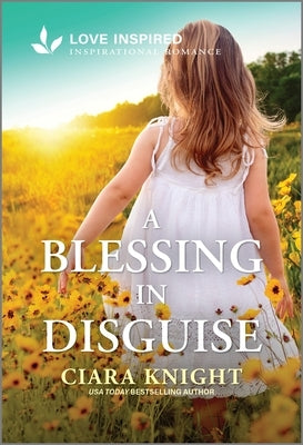 A Blessing in Disguise: An Uplifting Inspirational Romance by Knight, Ciara