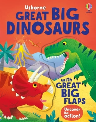 Great Big Dinosaurs (with Great Big Flaps) by Beecham, Alice