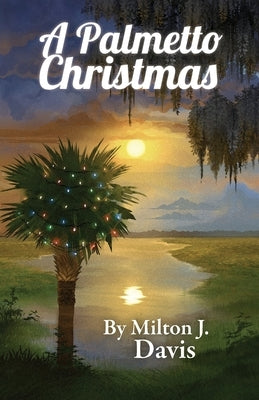 A Palmetto Christmas by Davis, Milton J.