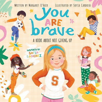 You Are Brave: A Book about Trying New Things by O'Hair, Margaret