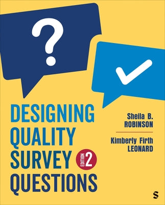 Designing Quality Survey Questions by Robinson, Sheila B.