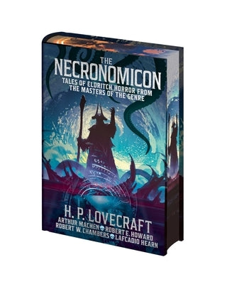 The Necronomicon: Tales of Eldritch Horror from the Masters of the Genre by Lovecraft, H. P.