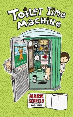 Toilet Time Machine by Serrels, Mark