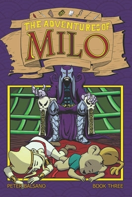 The Adventures of Milo Book Three by Balsano, Peter