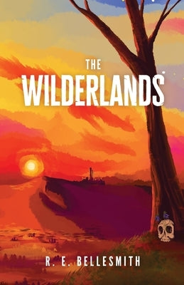 The Wilderlands by Bellesmith, R. E.