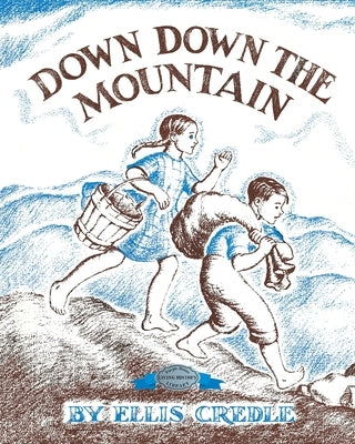 Down, Down the Mountain by Credle, Ellis