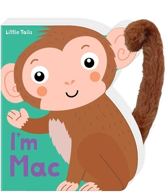 Little Tails: I'm Mac the Monkey: Board Book with Plush Tail by Brown, Judy