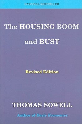 The Housing Boom and Bust by Sowell, Thomas